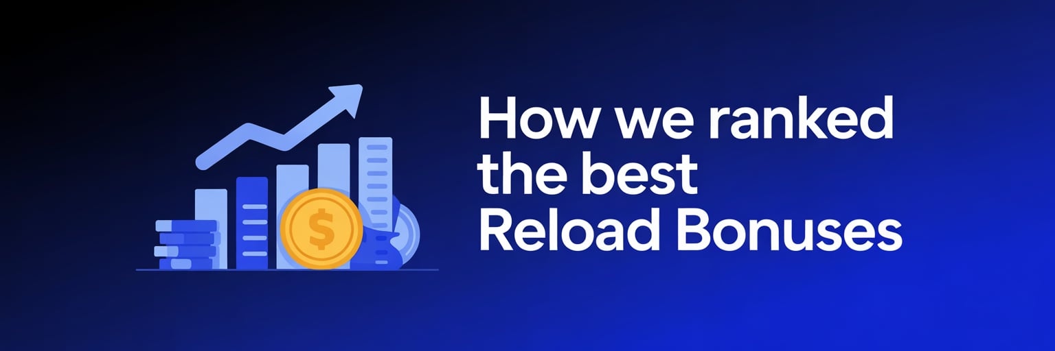 How We Ranked the Best Reload Bonuses